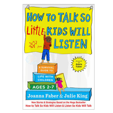 How to Talk so Little Kids Will Listen