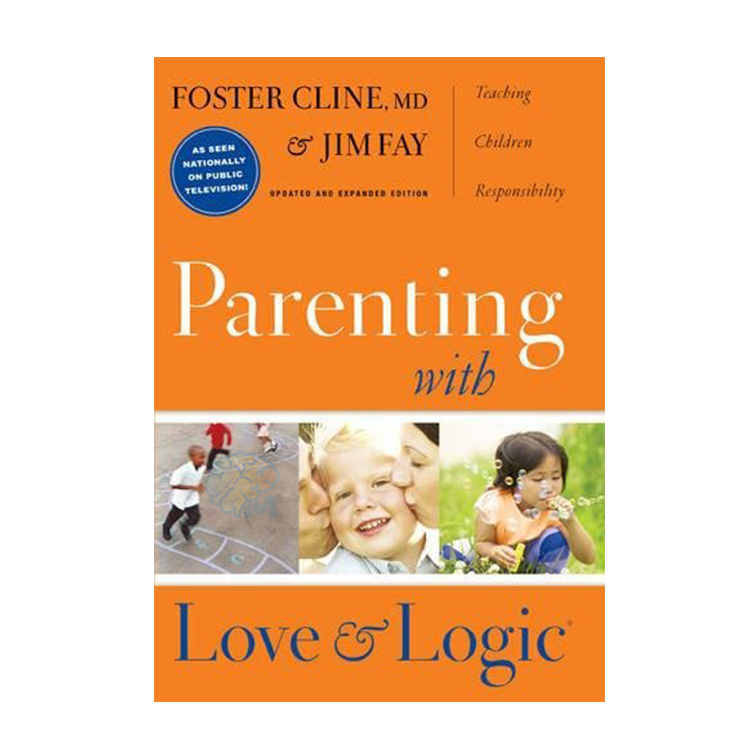 Parenting-With-Love-and-Logic Parenting With Love and Logic : Teaching Children Responsibility